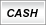 cash